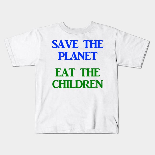 Save The Planet Eat The Children AOC Climate Change Town Hall Shirt Kids T-Shirt by ThreadChef